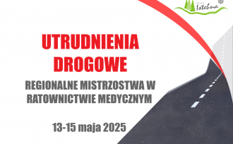 Utrudnienia drogowe 13-15 maja 2025r.